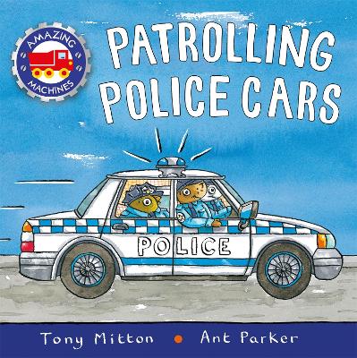 Book cover for Amazing Machines: Patrolling Police Cars