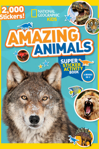 Cover of National Geographic Kids Amazing Animals Super Sticker Activity Book-Special Sales Edition