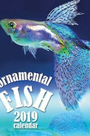 Cover of Ornamental Fish 2019 Calendar