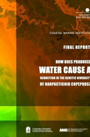 Cover of How Does Produced Water Cause a Reduction in the Genetic Diversity of Harpacticoid Copepods?