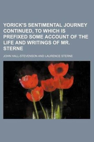 Cover of Yorick's Sentimental Journey Continued, to Which Is Prefixed Some Account of the Life and Writings of Mr. Sterne