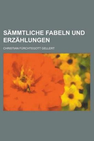 Cover of Sammtliche Fabeln Und Erzahlungen