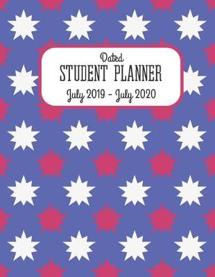 Book cover for Dated Student Planner July 2019 - July 2020.