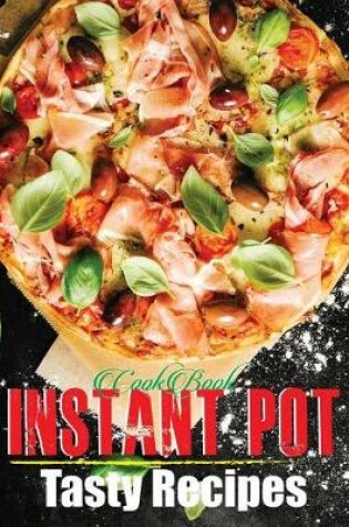 Cover of Cookbook Instant Pot Tasty Recipes