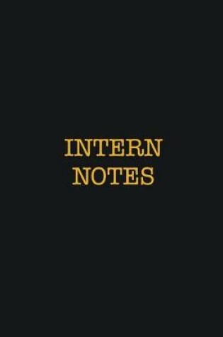 Cover of Intern Notes