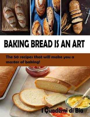 Cover of Baking Bread Is an Art
