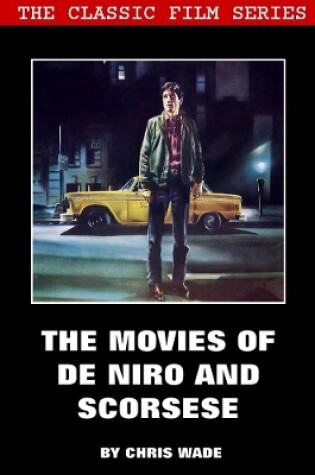 Cover of Classic Film Series: The Movies of De Niro and Scorsese