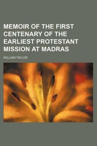 Cover of Memoir of the First Centenary of the Earliest Protestant Mission at Madras