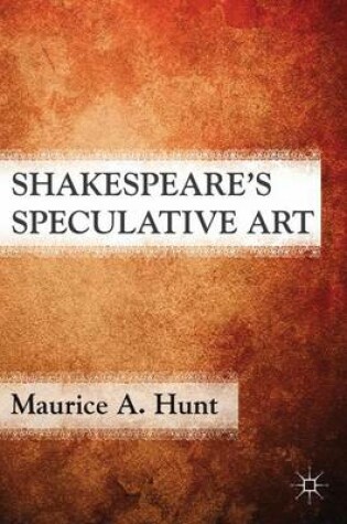Cover of Shakespeare’s Speculative Art