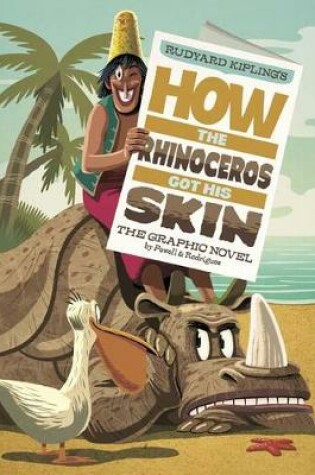 Cover of How the Rhinoceros Got His Skin: The Graphic Novel