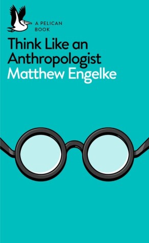 Book cover for Think Like an Anthropologist