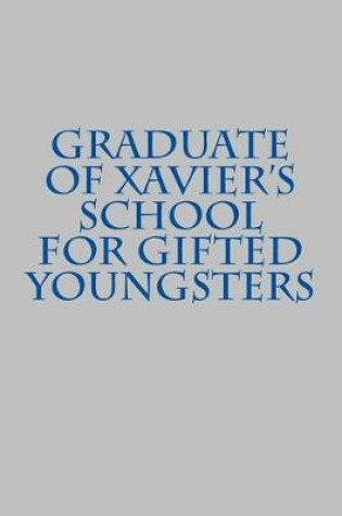 Cover of Graduate of Xavier's School for Gifted Youngsters