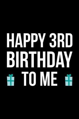 Cover of Happy 3rd Birthday To Me