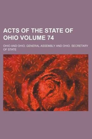 Cover of Acts of the State of Ohio Volume 74