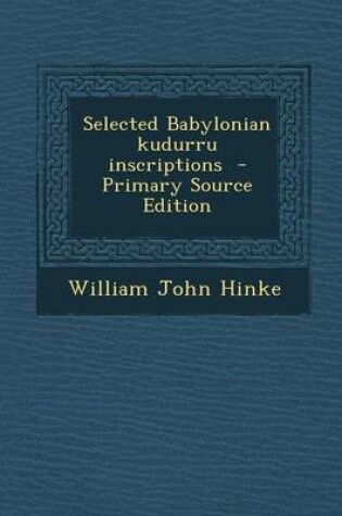 Cover of Selected Babylonian Kudurru Inscriptions - Primary Source Edition