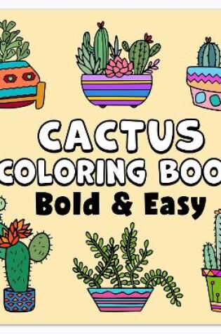 Cover of Cactus Bold & Easy Coloring Book