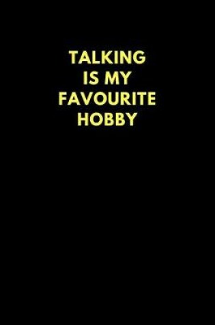 Cover of Talking Is My Favourite Hobby