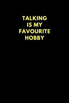 Book cover for Talking Is My Favourite Hobby