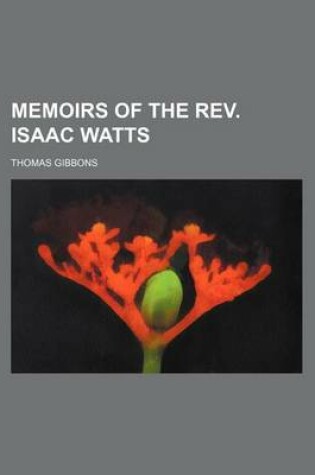 Cover of Memoirs of the REV. Isaac Watts