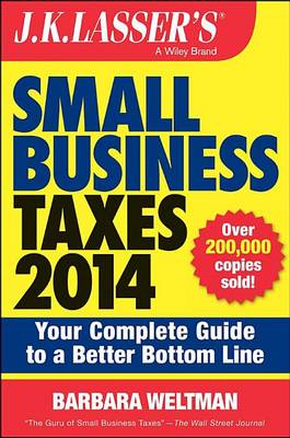 Book cover for J.K. Lasser's Small Business Taxes 2014: Your Complete Guide to a Better Bottom Line