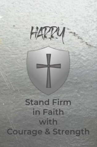 Cover of Harry Stand Firm in Faith with Courage & Strength