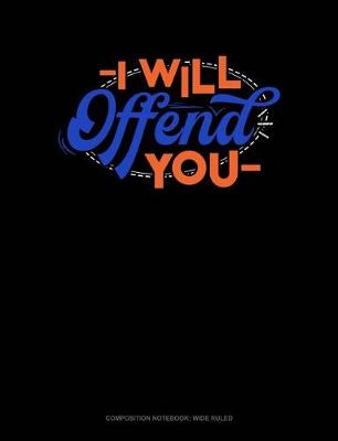 Cover of I Will Offend You