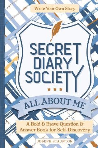 Cover of Secret Diary Society All About Me (Locked Edition): A Bold & Brave Question & Answer Book for Self-Discovery - Write Your Own Story