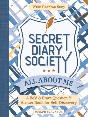 Book cover for Secret Diary Society All About Me (Locked Edition): A Bold & Brave Question & Answer Book for Self-Discovery - Write Your Own Story