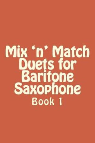 Cover of Mix 'n' Match Duets for Baritone Saxophone