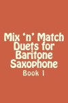 Book cover for Mix 'n' Match Duets for Baritone Saxophone