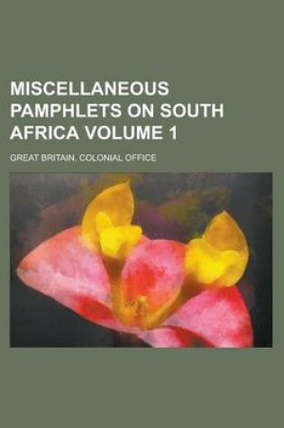 Cover of Miscellaneous Pamphlets on South Africa Volume 1