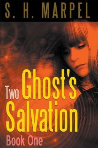 Cover of Two Ghost's Salvation, Book One