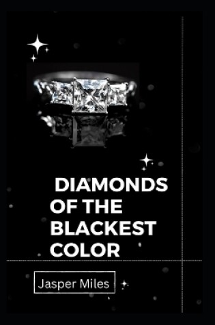 Cover of Diamonds Of The Blackest Color