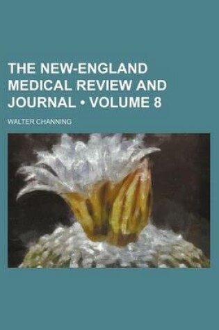 Cover of The New-England Medical Review and Journal (Volume 8)