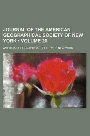 Cover of Journal of the American Geographical Society of New York (Volume 20)