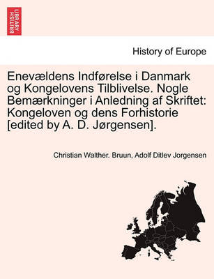 Book cover for Enev Ldens Indf Relse I Danmark Og Kongelovens Tilblivelse. Nogle Bem Rkninger I Anledning AF Skriftet