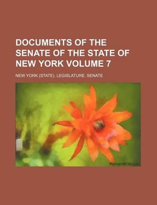 Book cover for Documents of the Senate of the State of New York Volume 7