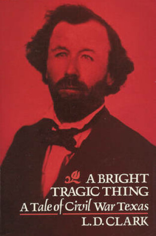 Cover of A Bright Tragic Thing