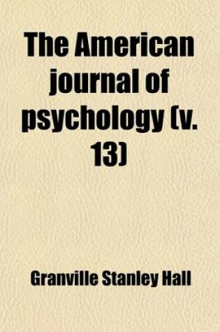 Cover of The American Journal of Psychology Volume 13