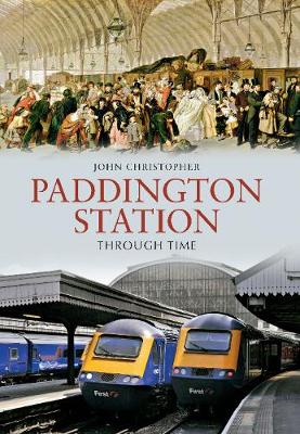 Cover of Paddington Station Through Time