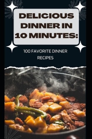 Cover of Delicious Dinner in 10 Minutes