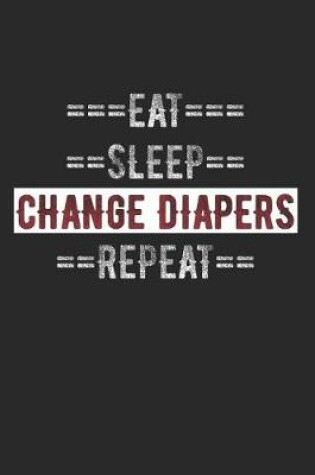 Cover of Baby Parents Journal - Eat Sleep Change Diapers Repeat
