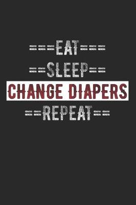 Book cover for Baby Parents Journal - Eat Sleep Change Diapers Repeat