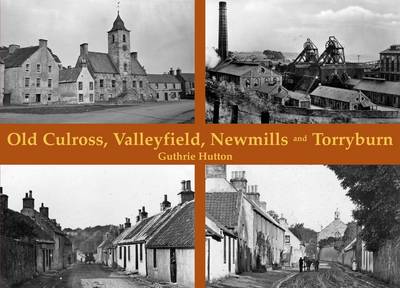 Book cover for Old Culross, Valleyfield, New Mills and Torryburn