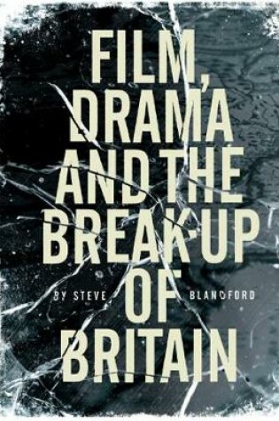 Cover of Film, Drama and the Break Up of Britain