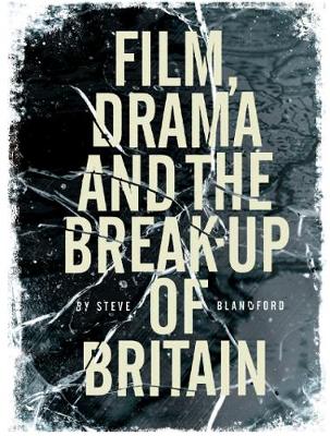 Book cover for Film, Drama and the Break Up of Britain