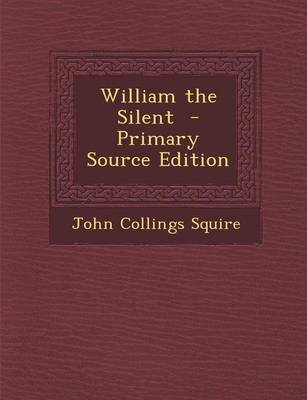 Book cover for William the Silent - Primary Source Edition