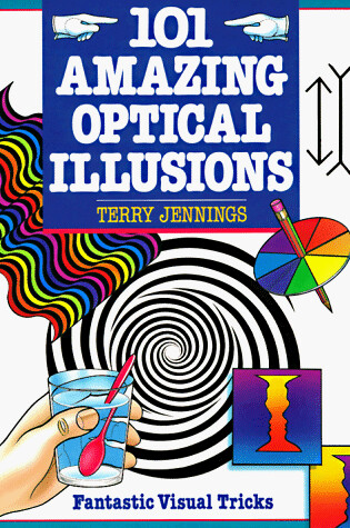 Cover of 101 Amazing Optical Illusions