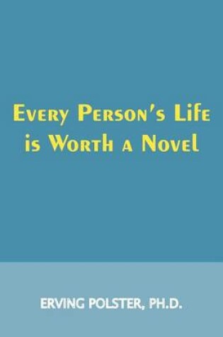 Cover of Every Person's Life is Worth a Novel