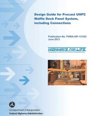 Book cover for Design Guide for Precast UHPC Waffle Deck Panel System, including Connections